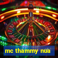 mc thammy nua